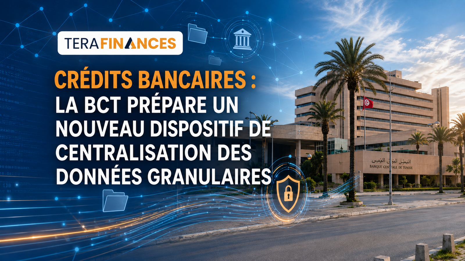 Crédits bancaires : la BCT prépare un nouveau dispositif de centralisation des données granulaires