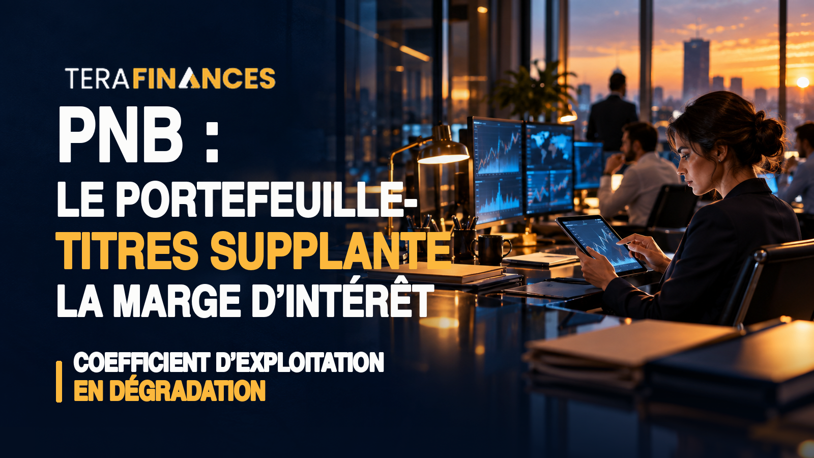 PNB : le portefeuille-titres supplante la marge d'intérêt, au prix d'un coefficient d'exploitation qui se dégrade