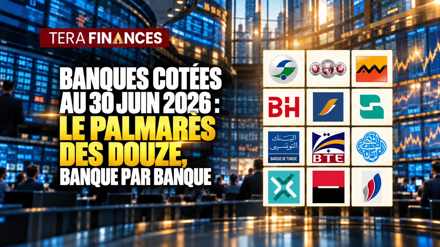 Banques cotées au 30 juin 2026 : le palmarès des douze, banque par banque