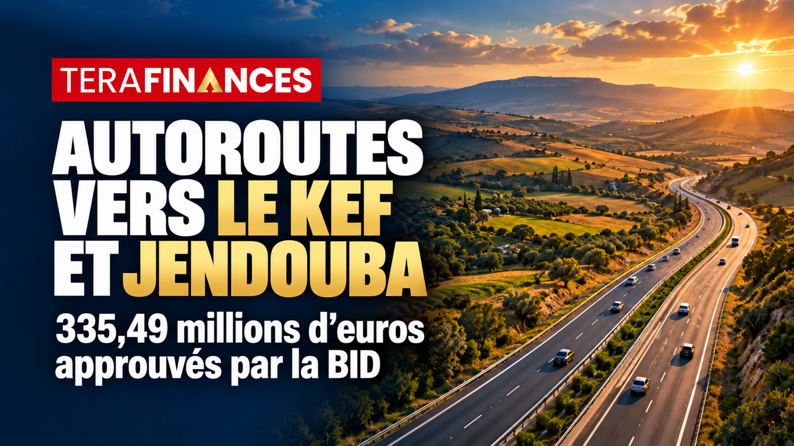 Autoroutes : la BID approuve 335,49 millions d’euros pour étendre le réseau vers Le Kef et Jendouba