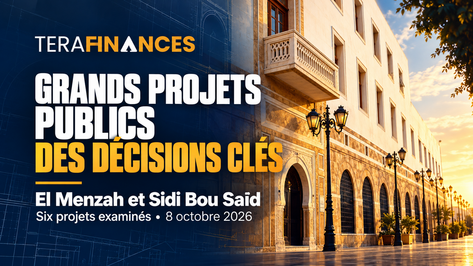Grands projets publics : des décisions pour El Menzah et Sidi Bou Saïd, plusieurs infrastructures stratégiques examinées