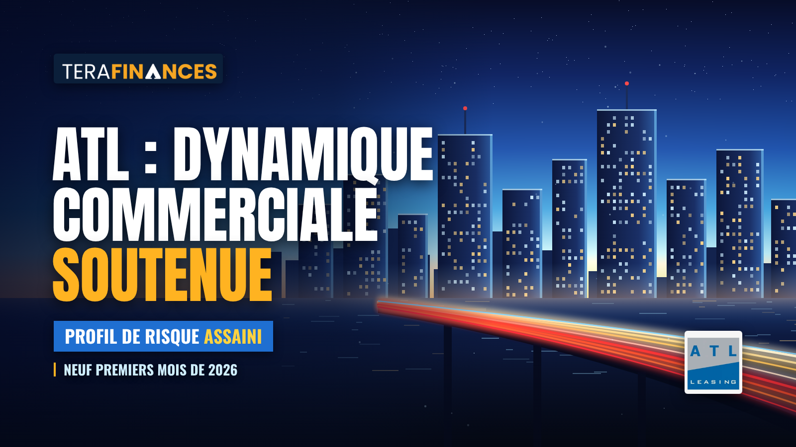 ATL : une dynamique commerciale soutenue et un profil de risque assaini au terme des neuf premiers mois de 2026
