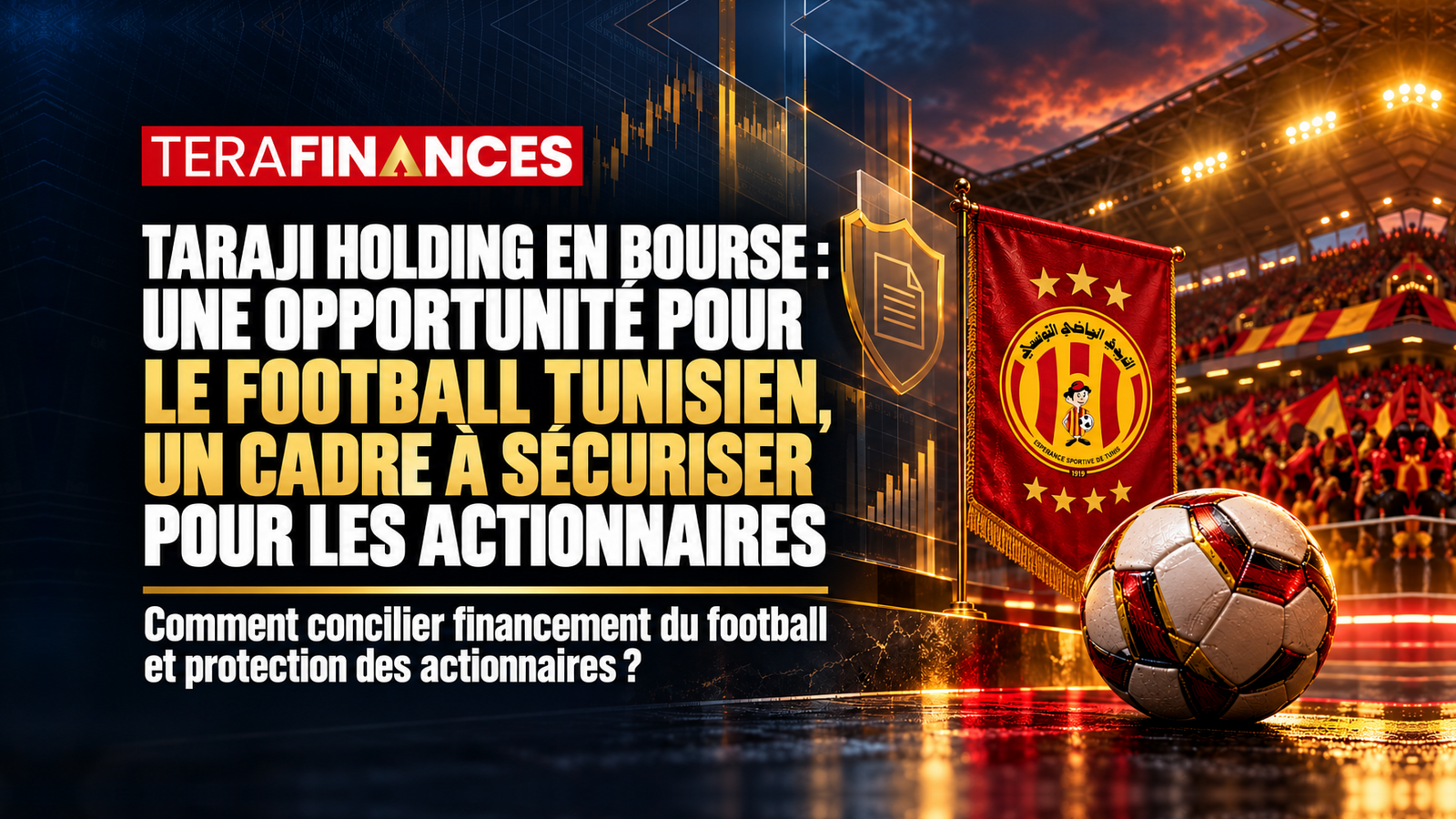 Taraji Holding en Bourse : quels obstacles à une opération porteuse d’espoir pour le football tunisien ?