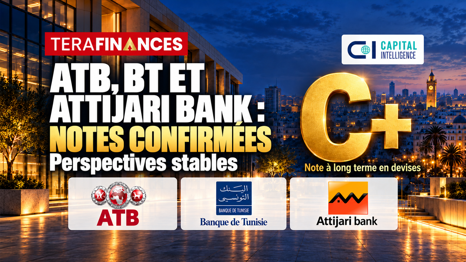 Capital Intelligence confirme les notes d’ATB, de Banque de Tunisie et d’Attijari bank, avec perspectives stables